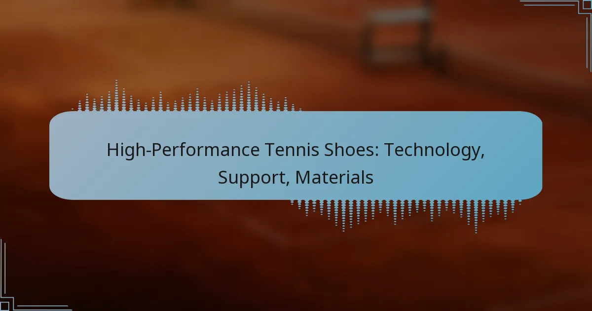 High-Performance Tennis Shoes: Technology, Support, Materials