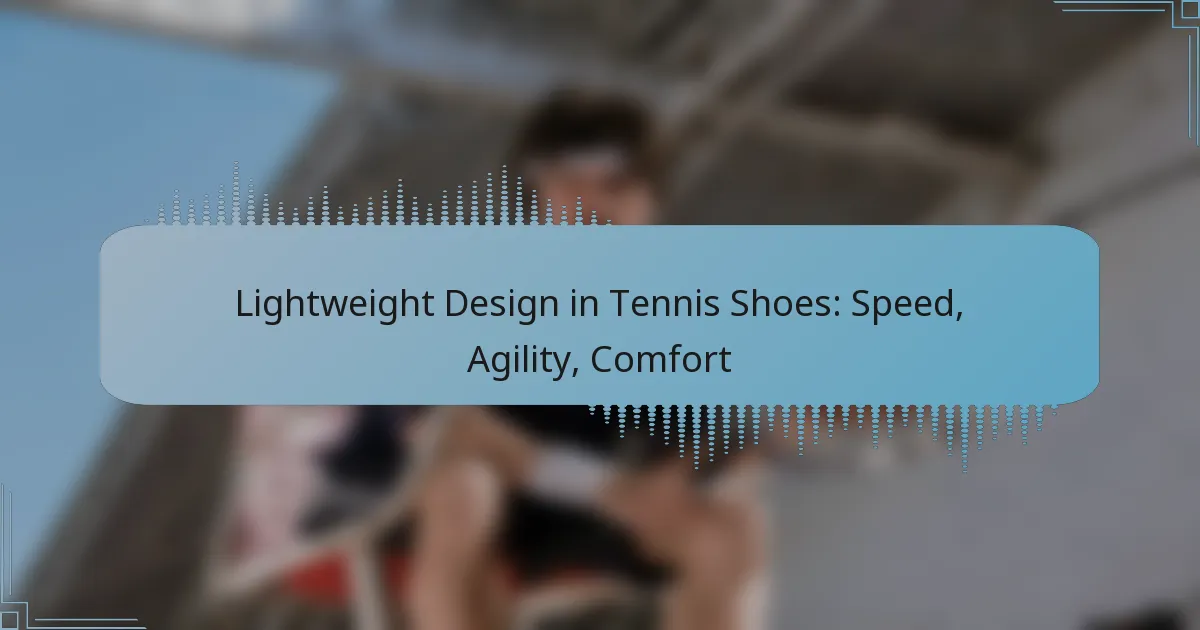 Lightweight Design in Tennis Shoes: Speed, Agility, Comfort