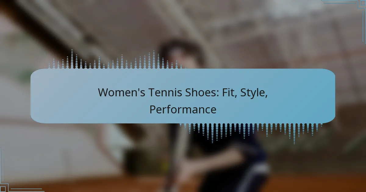 Women’s Tennis Shoes: Fit, Style, Performance