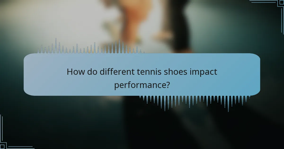 How do different tennis shoes impact performance?