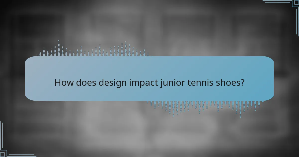How does design impact junior tennis shoes?