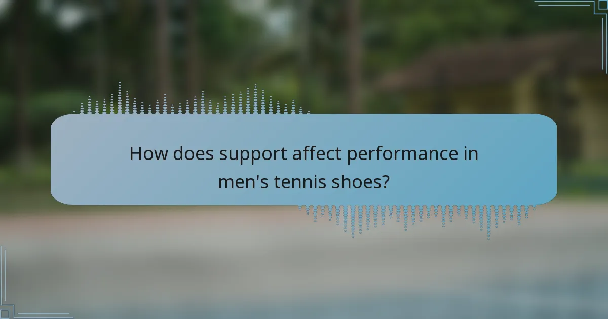 How does support affect performance in men's tennis shoes?