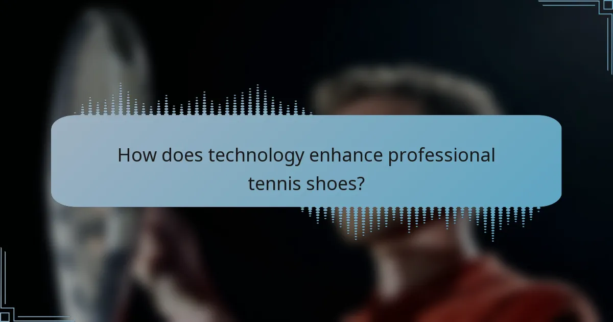 How does technology enhance professional tennis shoes?