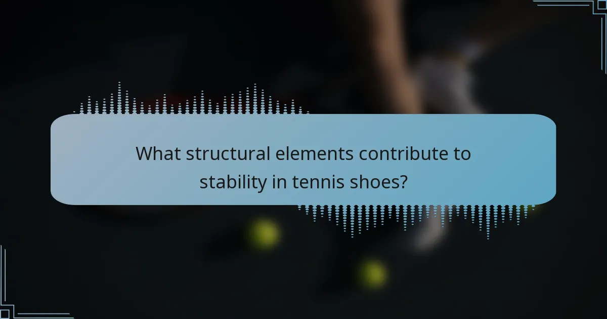 What structural elements contribute to stability in tennis shoes?